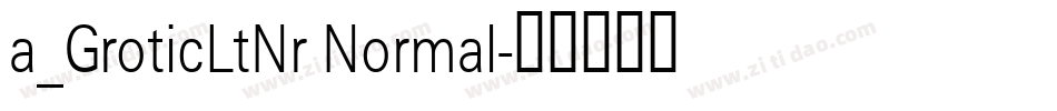 a_GroticLtNr Normal字体转换